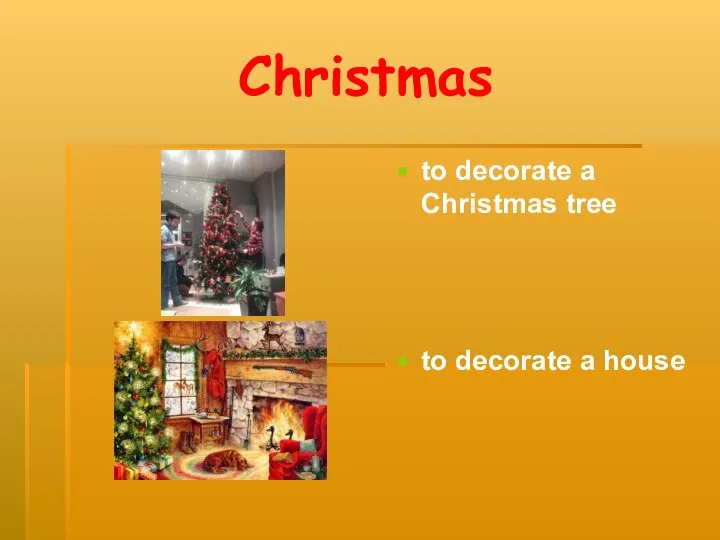 Christmas to decorate a Christmas tree to decorate a house