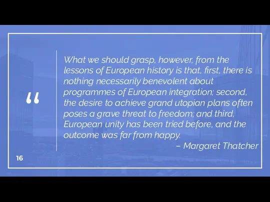 What we should grasp, however, from the lessons of European history