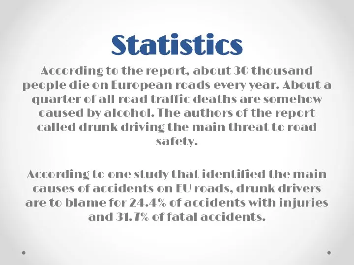 Statistics According to the report, about 30 thousand people die on