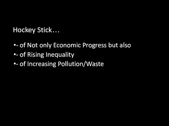 Hockey Stick… - of Not only Economic Progress but also -