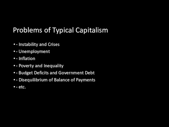 Problems of Typical Capitalism - Instability and Crises - Unemployment -