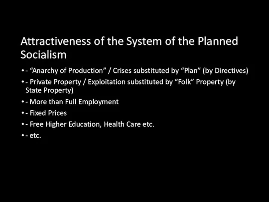 Attractiveness of the System of the Planned Socialism - “Anarchy of