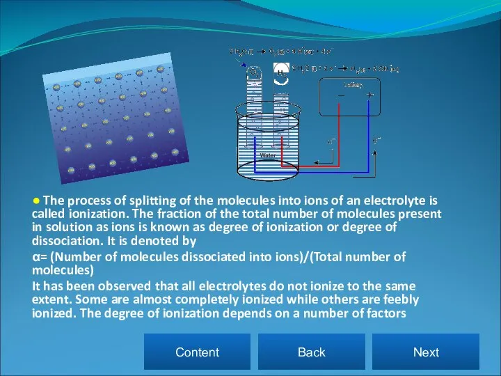 ● The process of splitting of the molecules into ions of