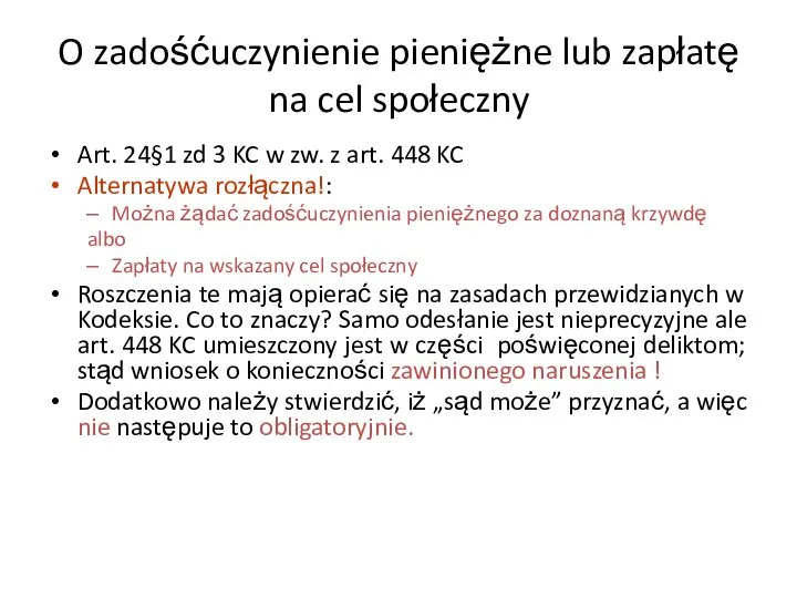 O zadośćuczynienie pieniężne lub zapłatę na cel społeczny Art. 24§1 zd