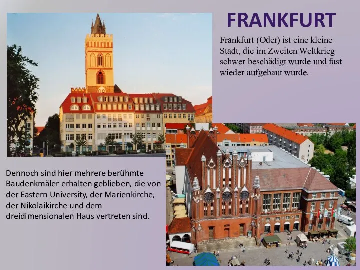 FRANKFURT Frankfurt (Oder) ist eine kleine Stadt, die im Zweiten Weltkrieg