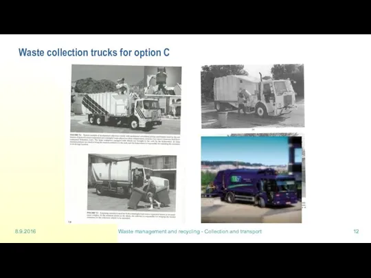 8.9.2016 Waste management and recycling - Collection and transport Waste collection trucks for option C