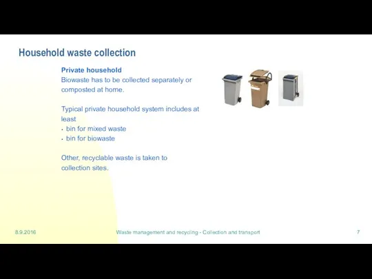 8.9.2016 Waste management and recycling - Collection and transport Household waste