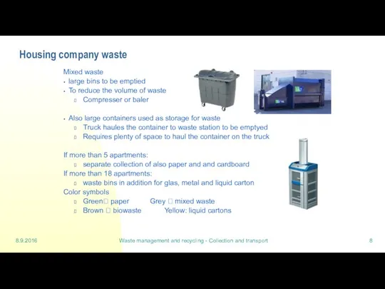 8.9.2016 Waste management and recycling - Collection and transport Housing company