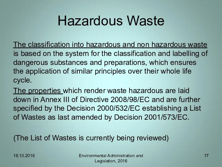 Hazardous Waste The classification into hazardous and non hazardous waste is