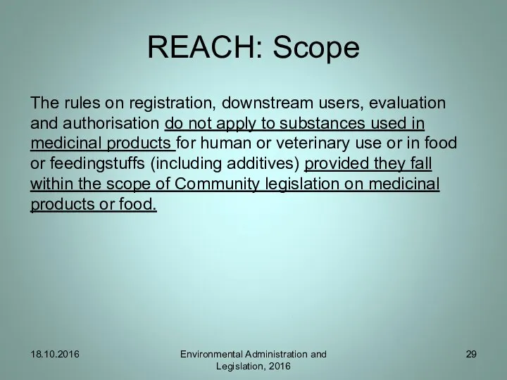 REACH: Scope The rules on registration, downstream users, evaluation and authorisation