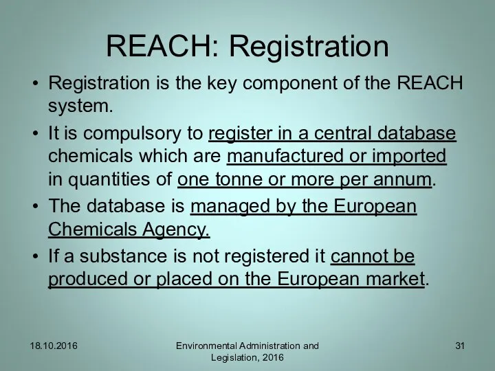 REACH: Registration Registration is the key component of the REACH system.