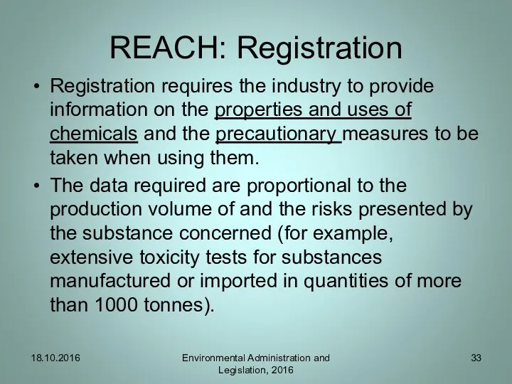 REACH: Registration Registration requires the industry to provide information on the