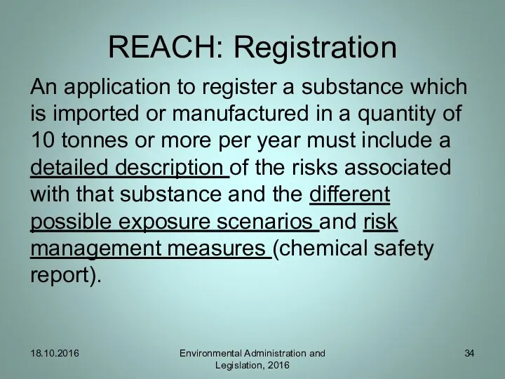 REACH: Registration An application to register a substance which is imported