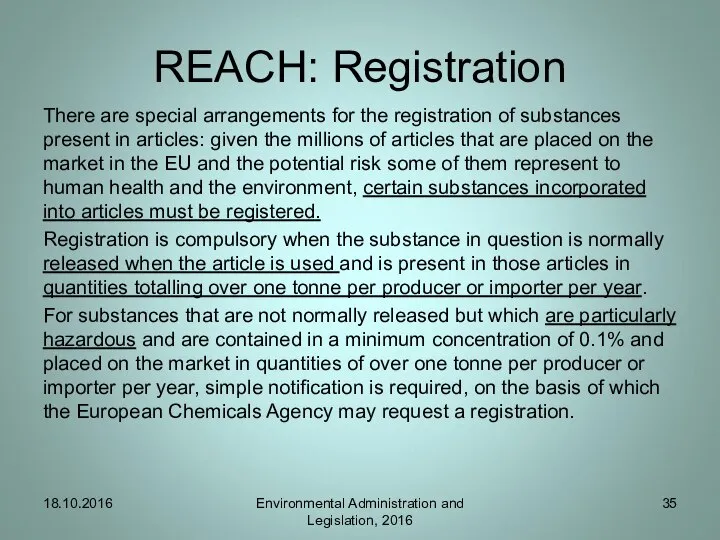 REACH: Registration There are special arrangements for the registration of substances