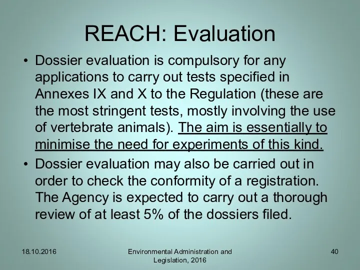 REACH: Evaluation Dossier evaluation is compulsory for any applications to carry