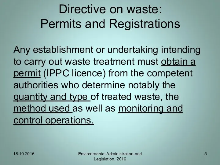 Directive on waste: Permits and Registrations Any establishment or undertaking intending