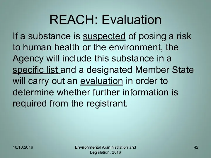 REACH: Evaluation If a substance is suspected of posing a risk