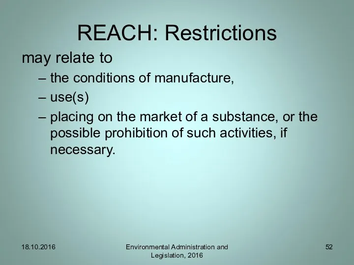 REACH: Restrictions may relate to the conditions of manufacture, use(s) placing