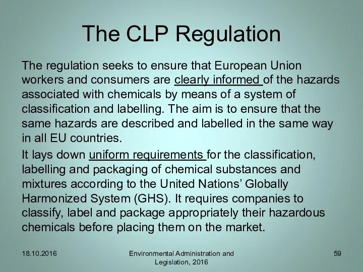 The CLP Regulation The regulation seeks to ensure that European Union