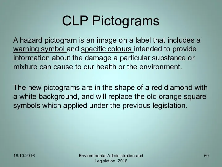 CLP Pictograms A hazard pictogram is an image on a label