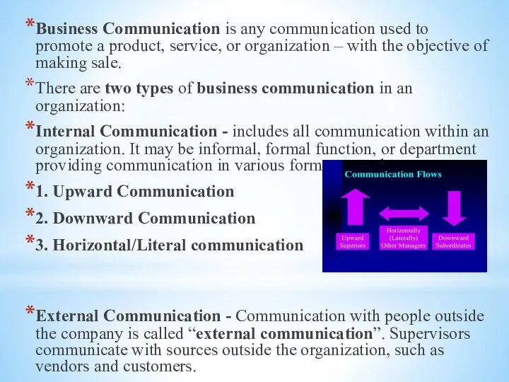 Business Communication is any communication used to promote a product, service,