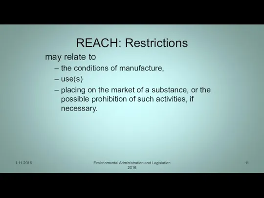 REACH: Restrictions may relate to the conditions of manufacture, use(s) placing