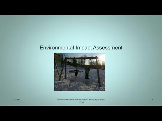 Environmental Impact Assessment Environmental Administration and Legislation 2016 1.11.2016