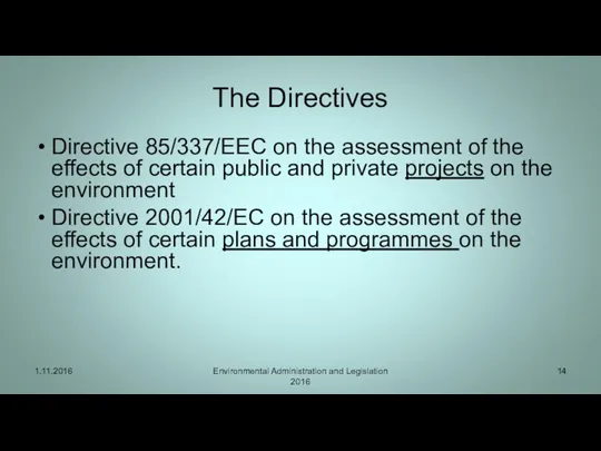 The Directives Directive 85/337/EEC on the assessment of the effects of