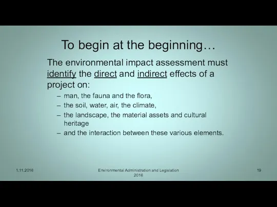 To begin at the beginning… The environmental impact assessment must identify