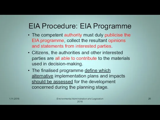 EIA Procedure: EIA Programme The competent authority must duly publicise the