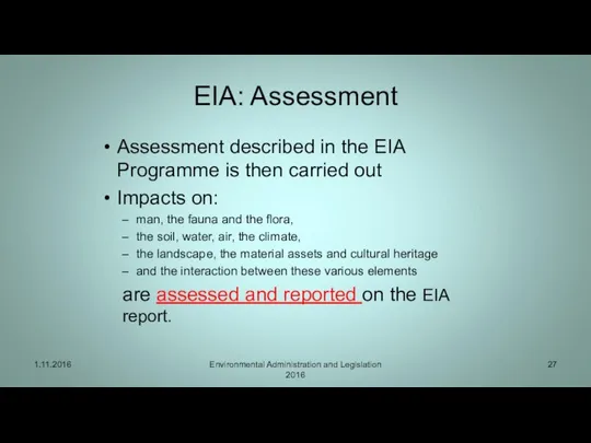 EIA: Assessment Assessment described in the EIA Programme is then carried