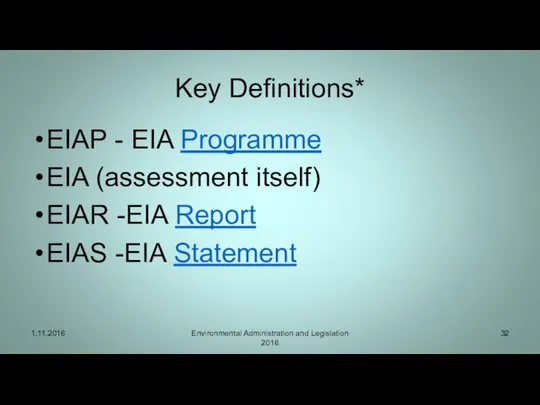 Key Definitions* EIAP - EIA Programme EIA (assessment itself) EIAR -EIA