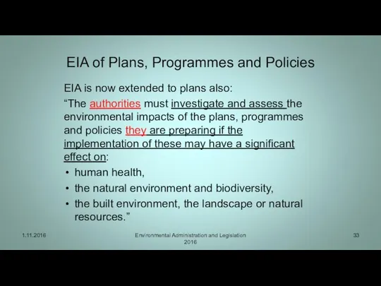 EIA of Plans, Programmes and Policies EIA is now extended to