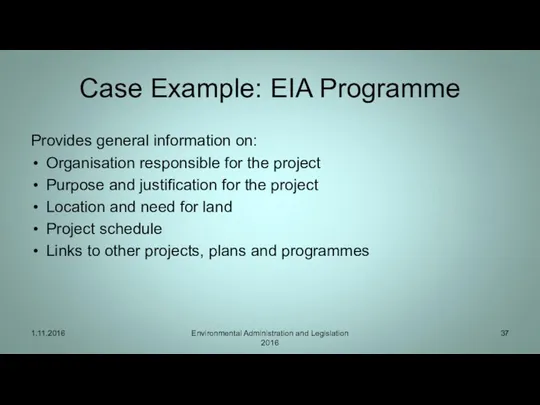 Case Example: EIA Programme Provides general information on: Organisation responsible for