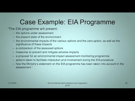 Case Example: EIA Programme “The EIA programme will present: the options