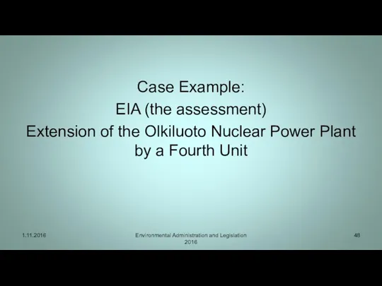 Case Example: EIA (the assessment) Extension of the Olkiluoto Nuclear Power