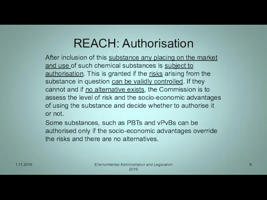 REACH: Authorisation After inclusion of this substance any placing on the