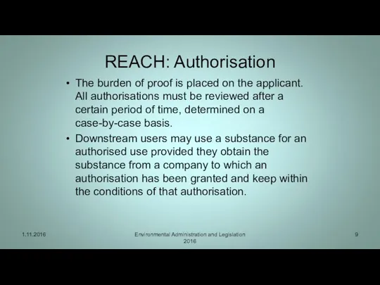 REACH: Authorisation The burden of proof is placed on the applicant.