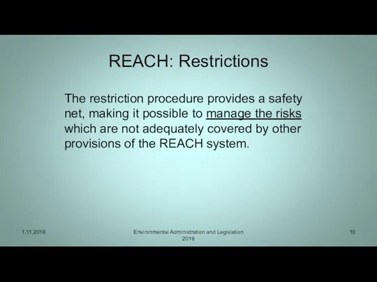 REACH: Restrictions The restriction procedure provides a safety net, making it