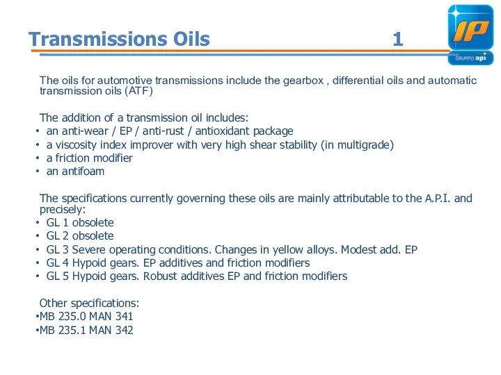 Transmissions Oils 1 The oils for automotive transmissions include the gearbox
