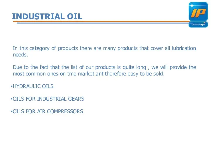 INDUSTRIAL OIL In this category of products there are many products