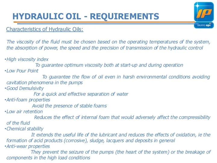 HYDRAULIC OIL - REQUIREMENTS Characteristics of Hydraulic Oils: The viscosity of