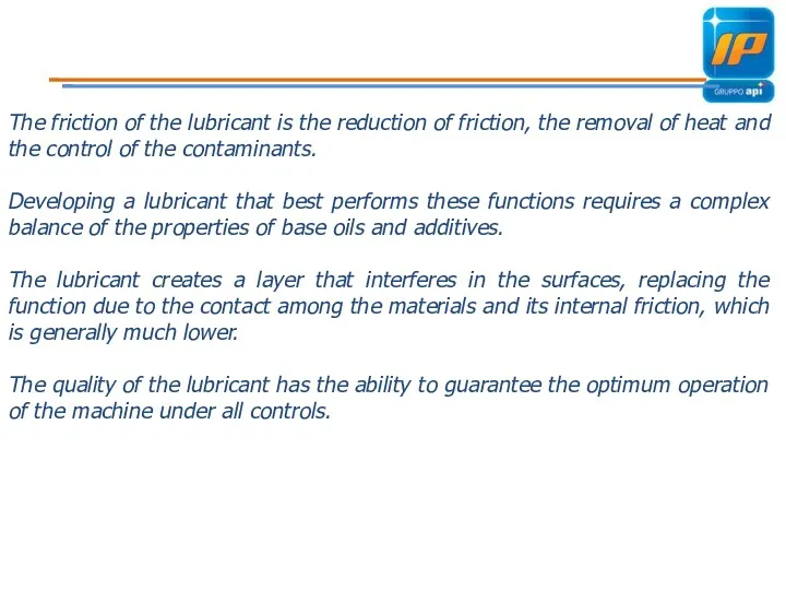 The friction of the lubricant is the reduction of friction, the