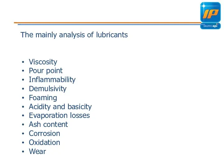 The mainly analysis of lubricants Viscosity Pour point Inflammability Demulsivity Foaming