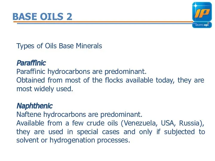 BASE OILS 2 Types of Oils Base Minerals Paraffinic Paraffinic hydrocarbons