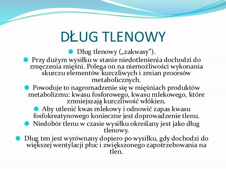 DŁUG TLENOWY Dług tlenowy („zakwasy”). Przy dużym wysiłku w stanie niedotlenienia