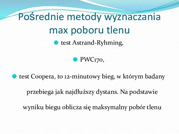 Pośrednie metody wyznaczania max poboru tlenu test Astrand-Ryhming, PWC170, test Coopera,