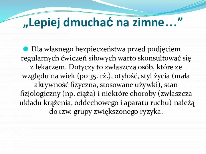 „Lepiej dmuchać na zimne…” Dla własnego bezpieczeństwa przed podjęciem regularnych ćwiczeń