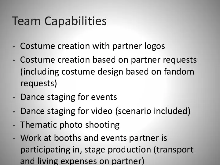 Team Capabilities Costume creation with partner logos Costume creation based on