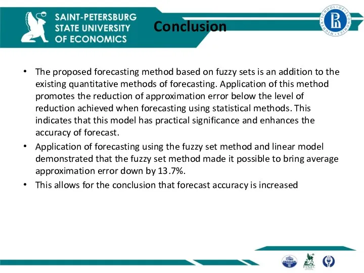 Conclusion The proposed forecasting method based on fuzzy sets is an